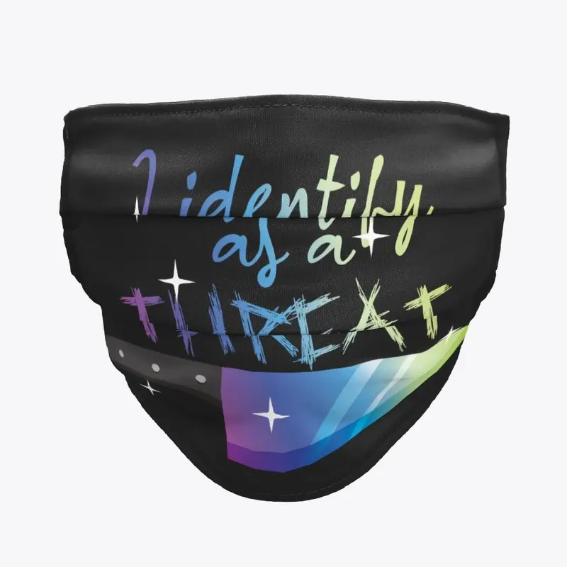 I Identify As A Threat